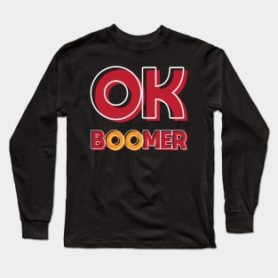 OK BOOMER Long Sleeve T-Shirt